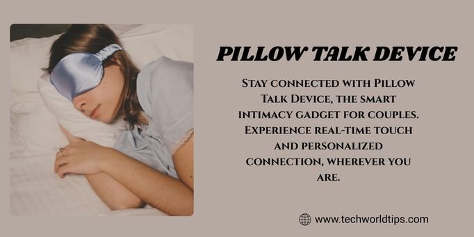 pillow talk device