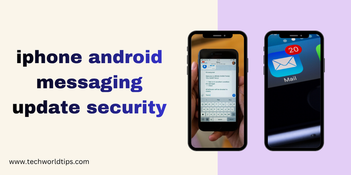iphone android messaging update security